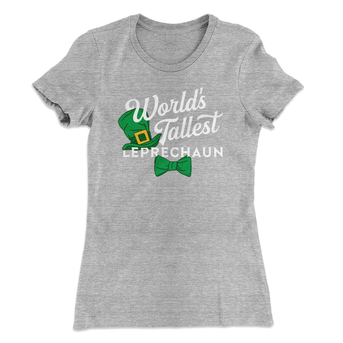 World's Tallest Leprechaun Women's T-Shirt