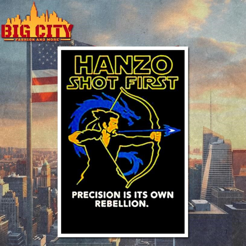 Hanzo shot first precision is it’s own rebellion shirt