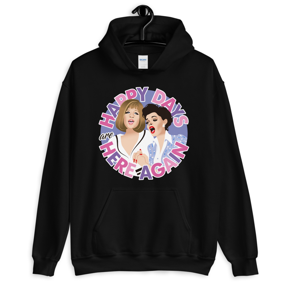 Happy Days Are Here Again (Hoodie)