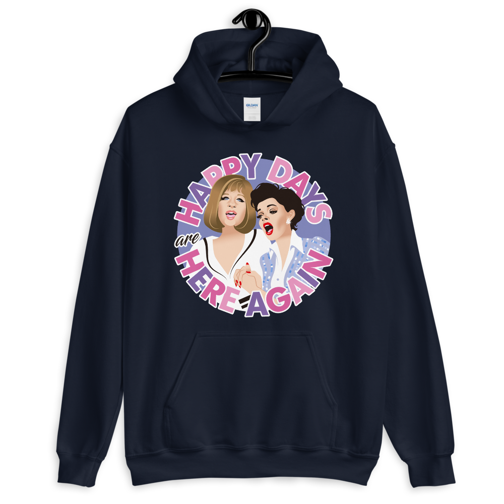 Happy Days Are Here Again (Hoodie)