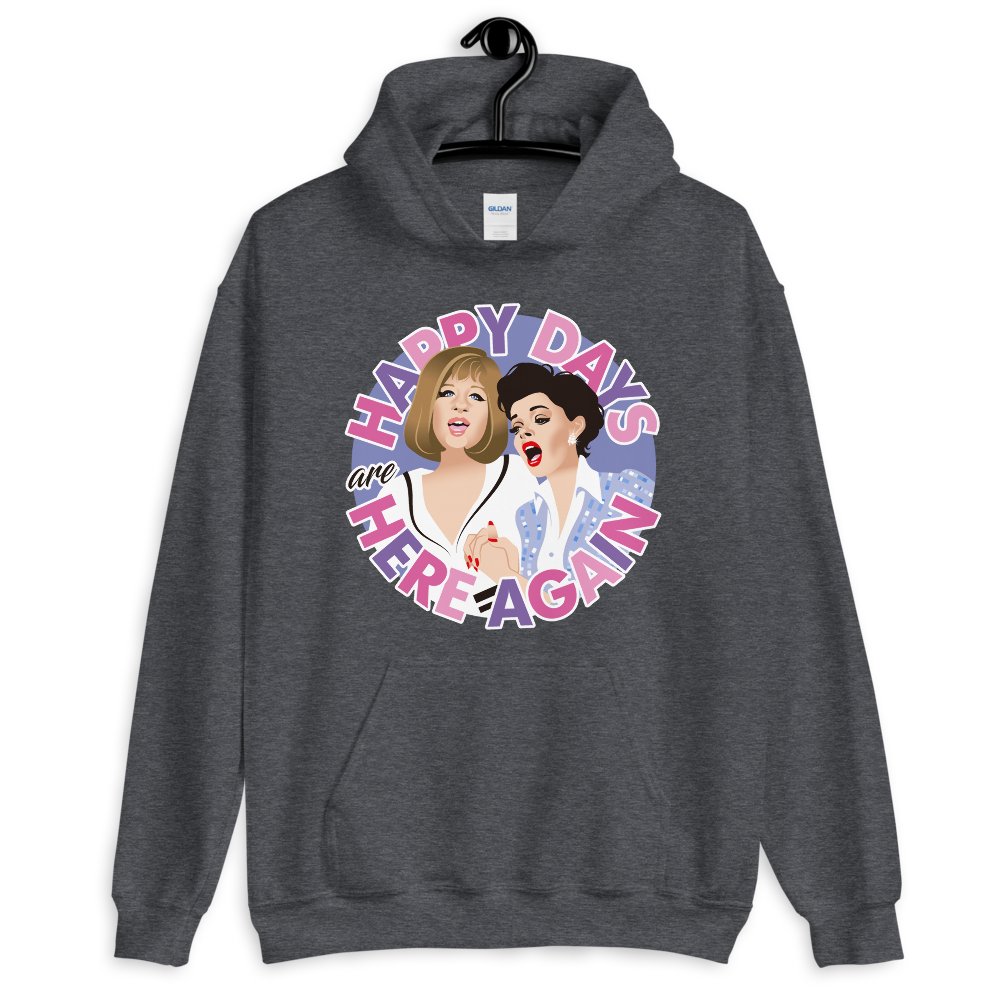 Happy Days Are Here Again (Hoodie)
