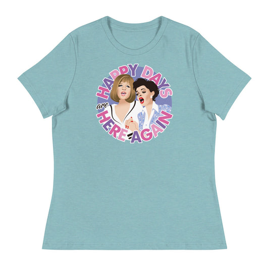 Happy Days are Here Again (Women's Relaxed T-Shirt)