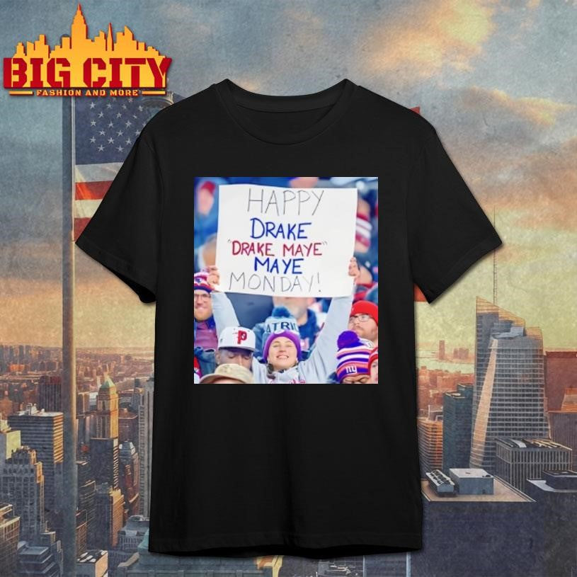 Happy Drake Maye Monday Shirt