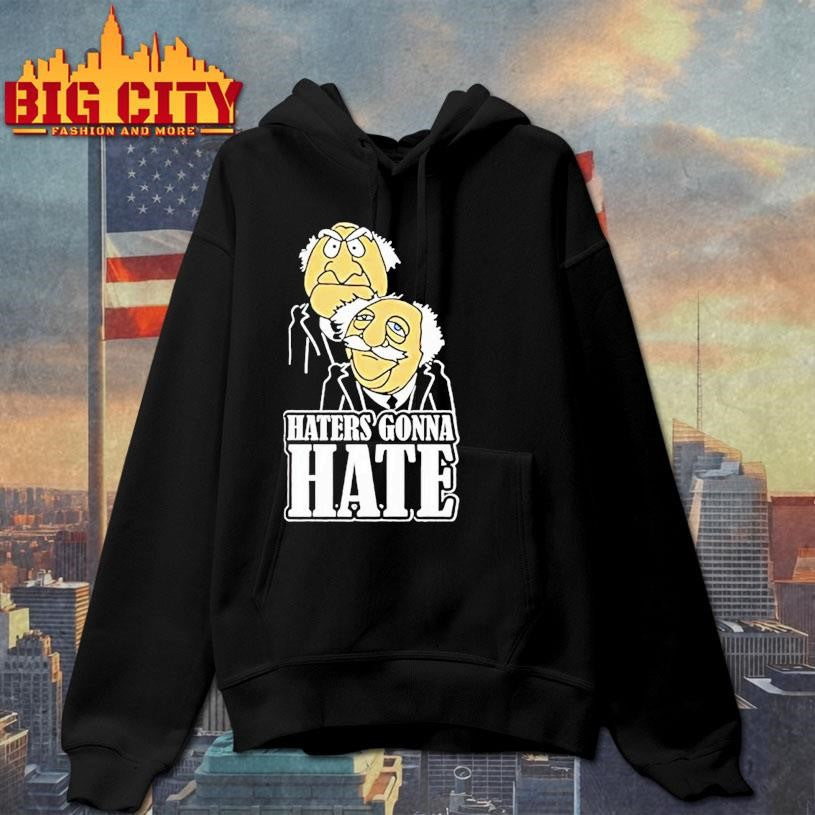 Haters Gonna Hate Statler And Waldorf Shirt