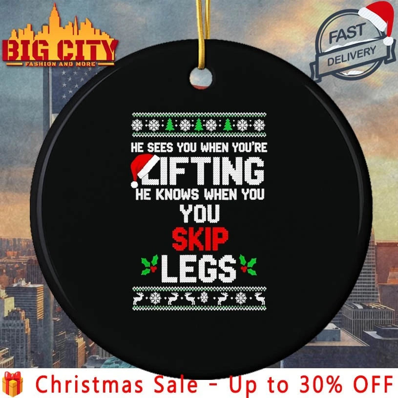 He See You When You’re Lifting He Knows When You Skip Legs ugly Christmas shirt