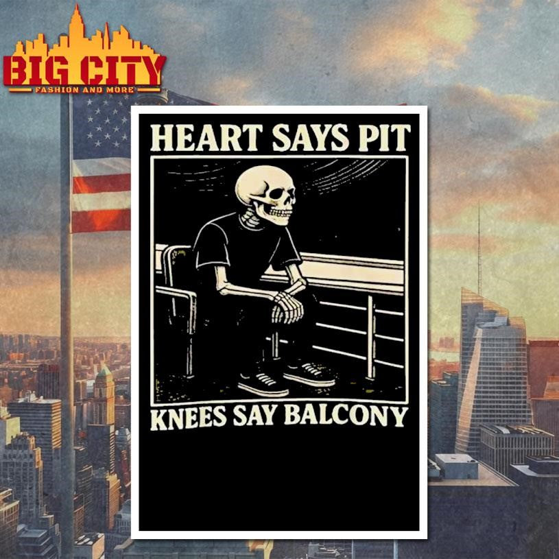 Heart Says Pit Knees Say Balcony Skeleton Chair Shirt