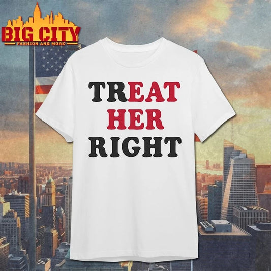 Home of lesbians treat her right shirt