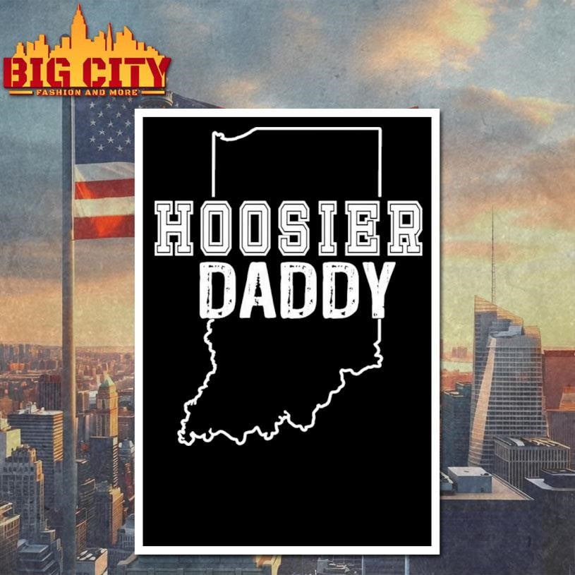 Hoosier Daddy Shirt