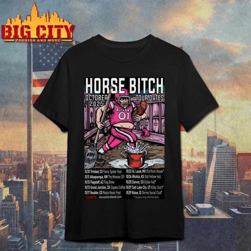 Horse Bitch Oct Tour Dates 2025 Poster Shirt