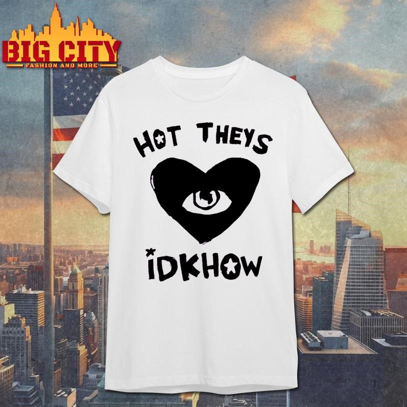 Hot Theys Love Eyes Idkhow Shirt