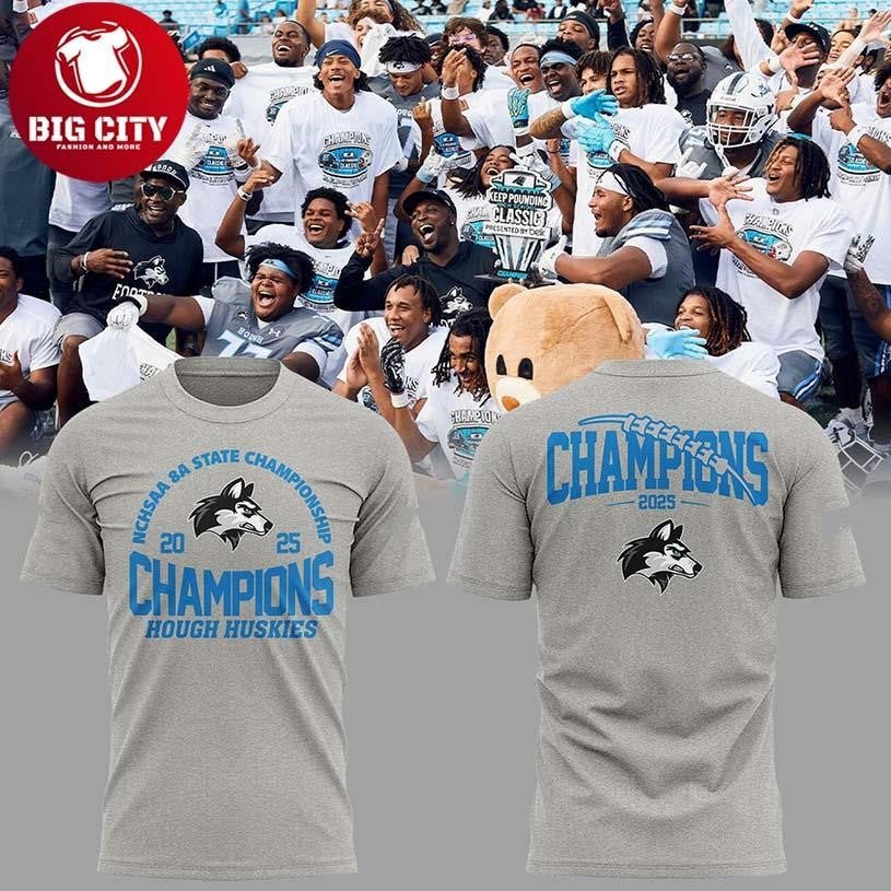 Hough Huskies 2025 8A State Champions Celebrating Two Sided Shirt