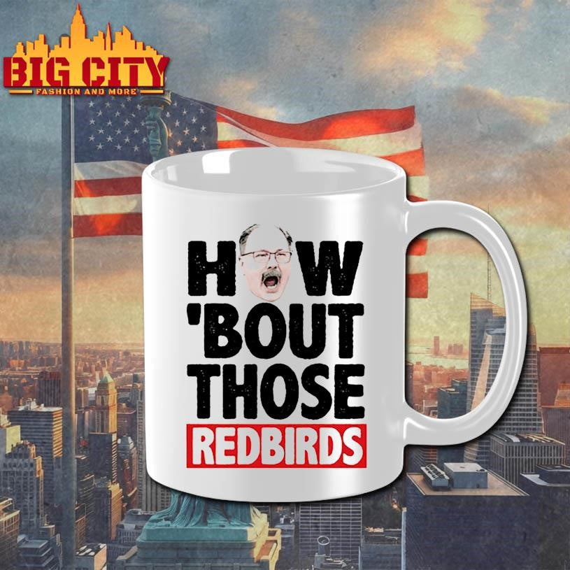 How ‘Bout Those Redbirds Shirt