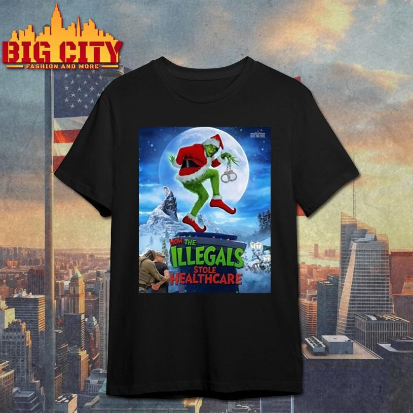 How The Illegals Stole Healthcare Grinch Shirt