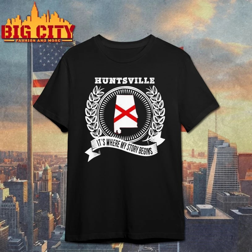 Huntsville it’s where my story begins shirt