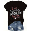 "I Am Beautifully Broken, Perfectly Imperfect" Women's T-Shirt - Casual & Sporty Short Sleeve Round Neck, 100% Cotton Machine Washable, Black with Pink & White Text, All-Season Comfort for Outdoor & Casual Attire, Ladies T Shirts