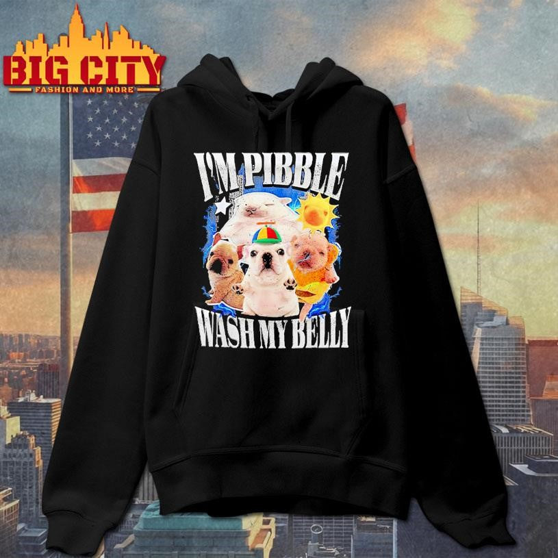 I Am Pibble Wash My Belly Shirt
