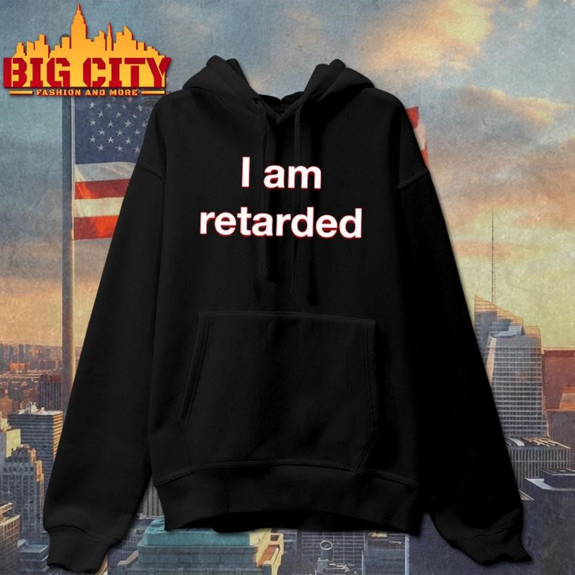 I Am Retarded Shirt