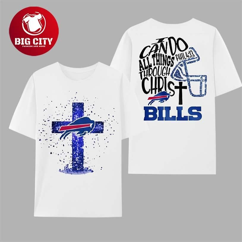 I Can Do All Things Through Christ Phil 4 13 Bills 2025 Two Sided Shirt