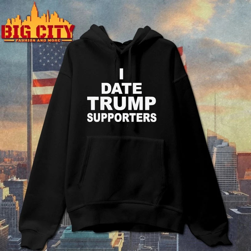 I Date Trump Supporters Political &amp; Witty Dating shirt