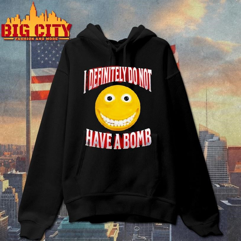 I Definitely Do Not Have A Bomb Shirt