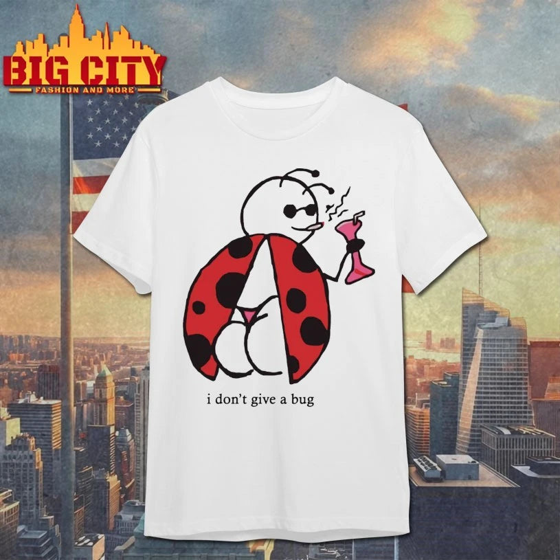 I Don’t Give A Bug Shirt