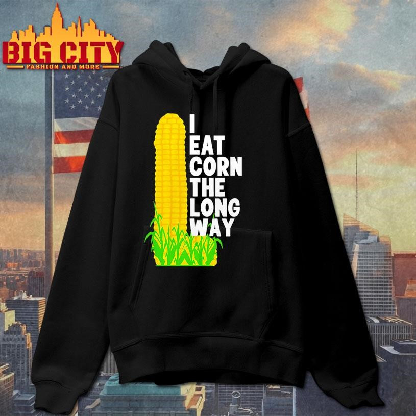 I Eat Corn The Long Way Shirt