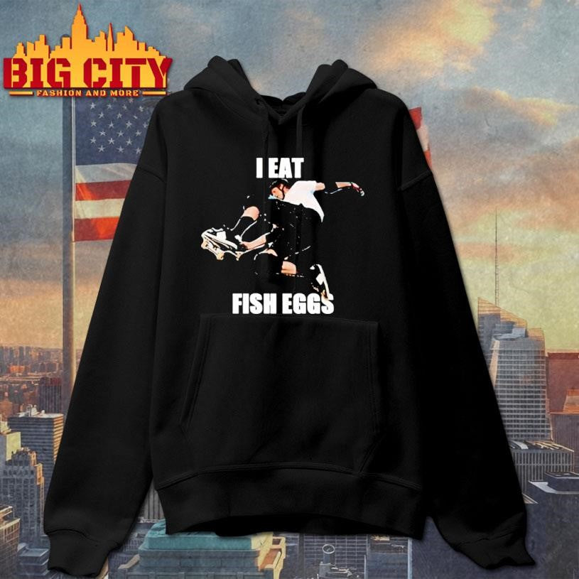 I Eat Fish Eggs Shirt