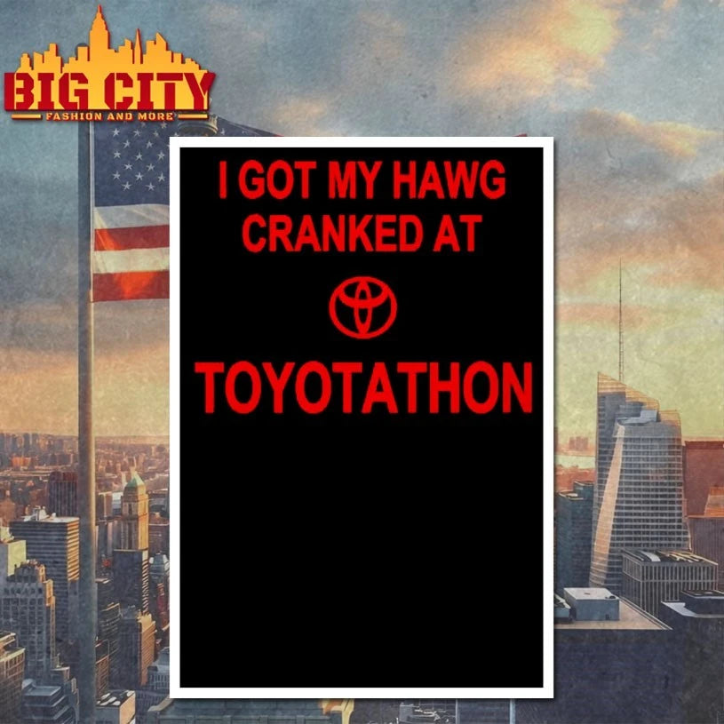 I Got My Hawg Cranked At Toyotathon shirt