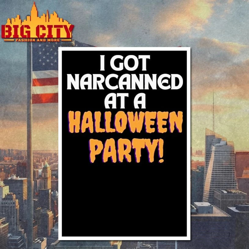 I Got Narcanned At A Halloween Party Shirt
