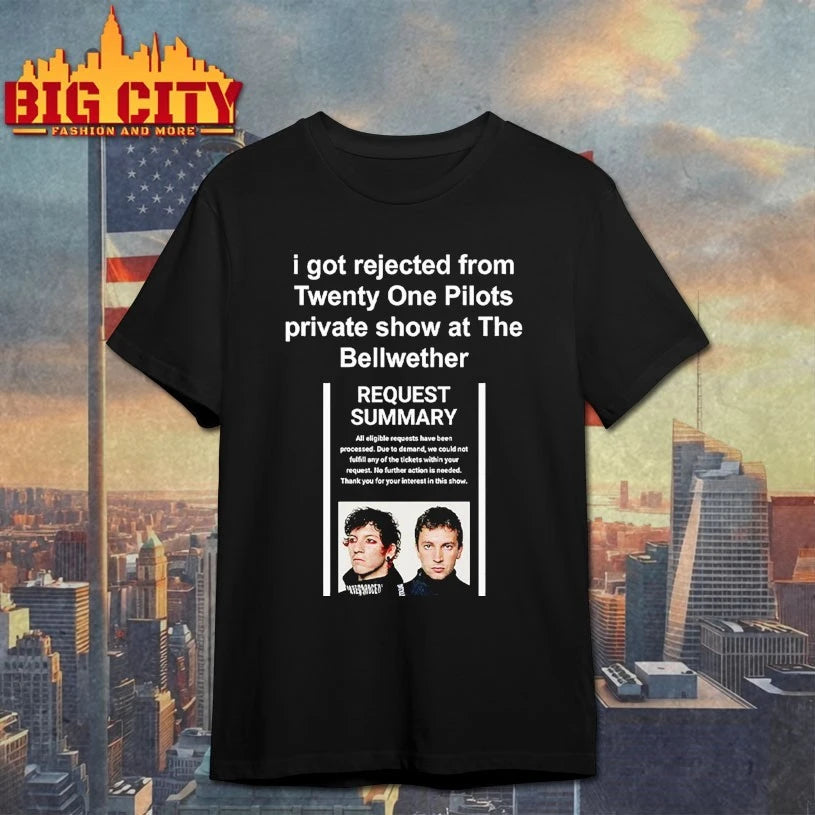 I Got Rejected From Twenty One Pilots Private Show At The Bellwether Shirt