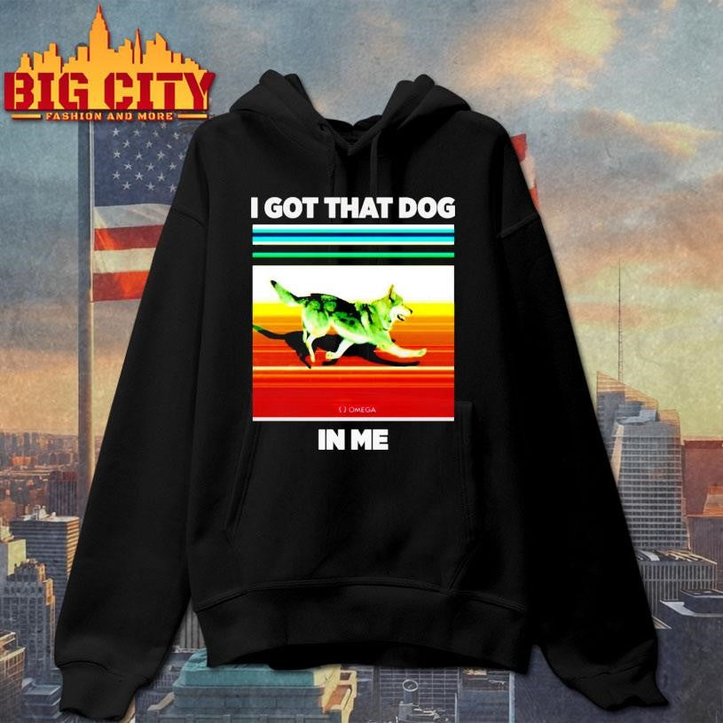 I Got That Dog In Me Shirt