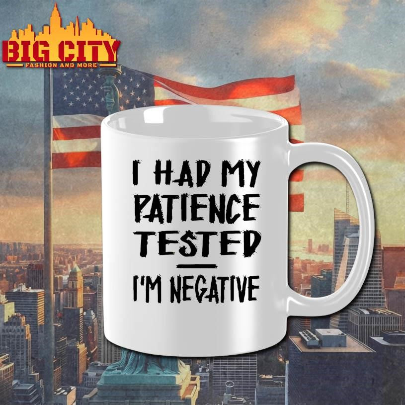 I Had My Patience Tested Im Negative Shirt