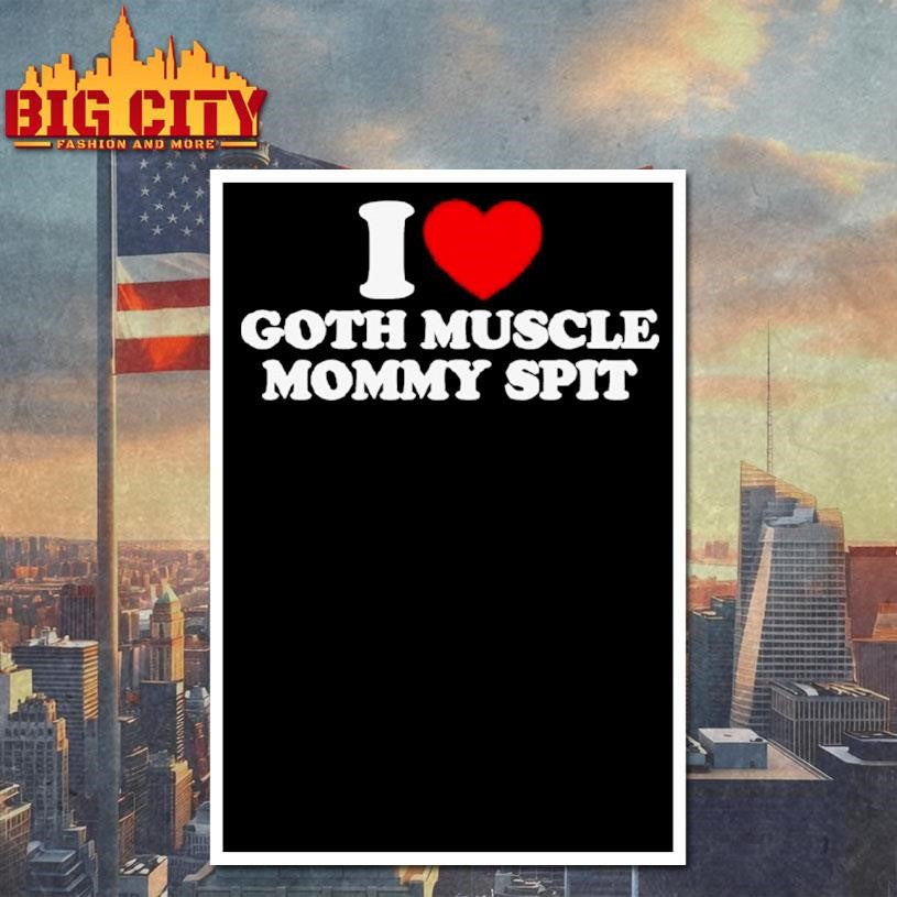I Heart Goth Muscle Mommy Spit Shirt