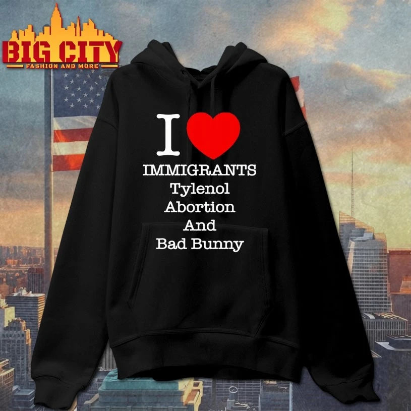 I Heart Immigrants Tylenol Abortion And Bad Bunny shirt