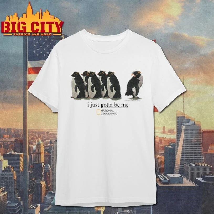 I Just Gotta Be Me Penguin national geographic shirt
