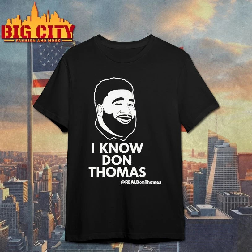 I Know Don Thomas #realdonthomas shirt