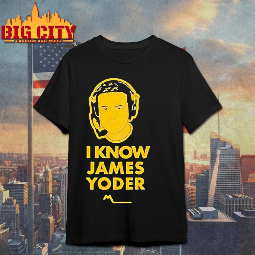 I Know James Yoder Michigan Wolverines Game Shirt