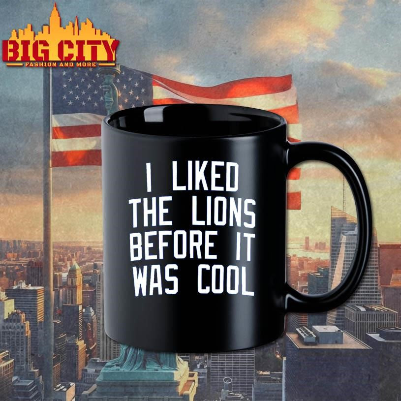 I Liked the Lions Before It Was Cool 2025 New Shirt