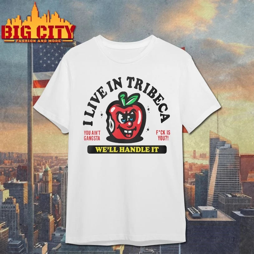I Live In Tribeca Well Handle It You Ain’t Gangsta shirt
