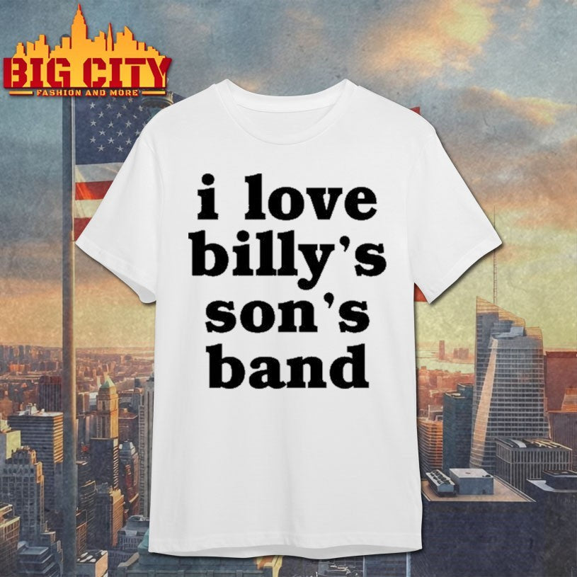 I Love Billy’s Son’s Band Shirt