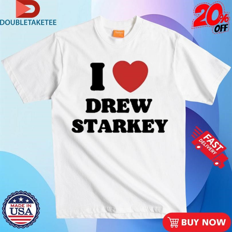 I Love Drew Starkey Shirts