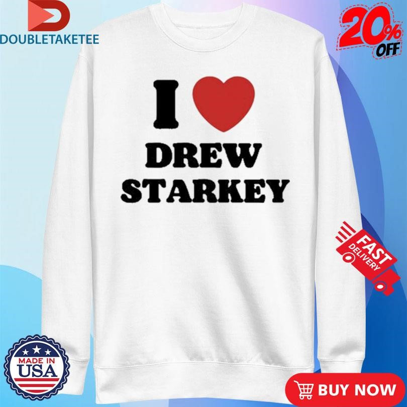 I Love Drew Starkey Shirts