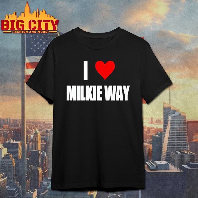 I Love Milkie Way Shirt