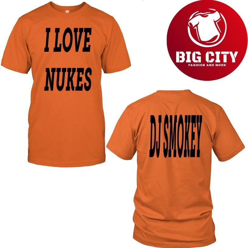 I Love Nukes Dj Smokey 2025 New Two Sided Shirt