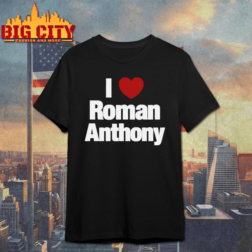 I Love Roman Anthony Shirt