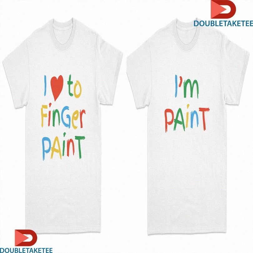 Official I Love To Finger Paint I’m Paint T-shirts