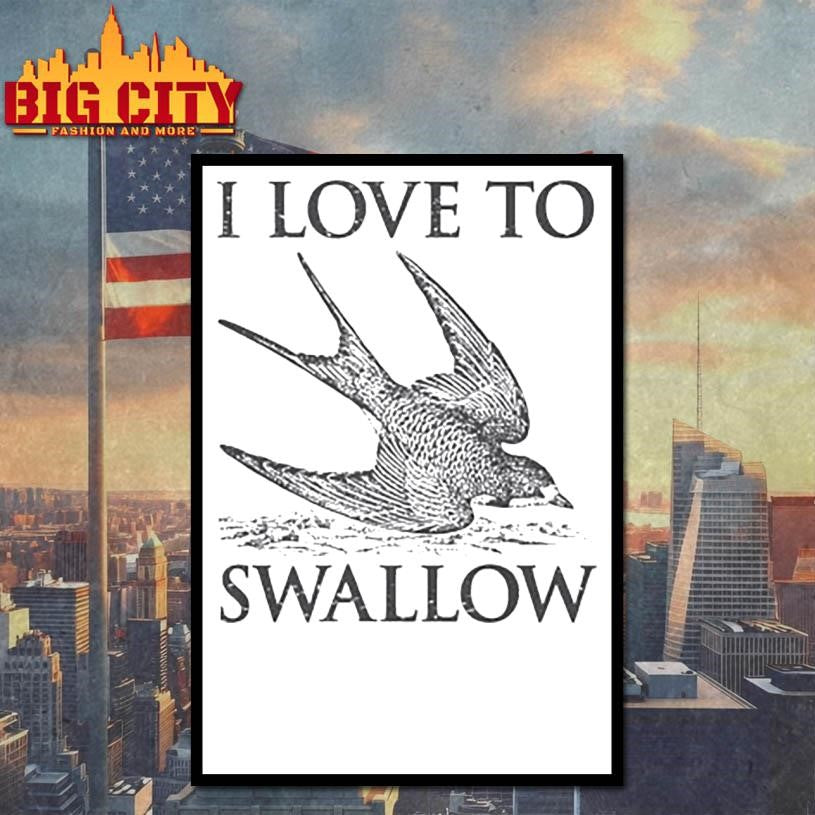 I Love To Swallow Shirt