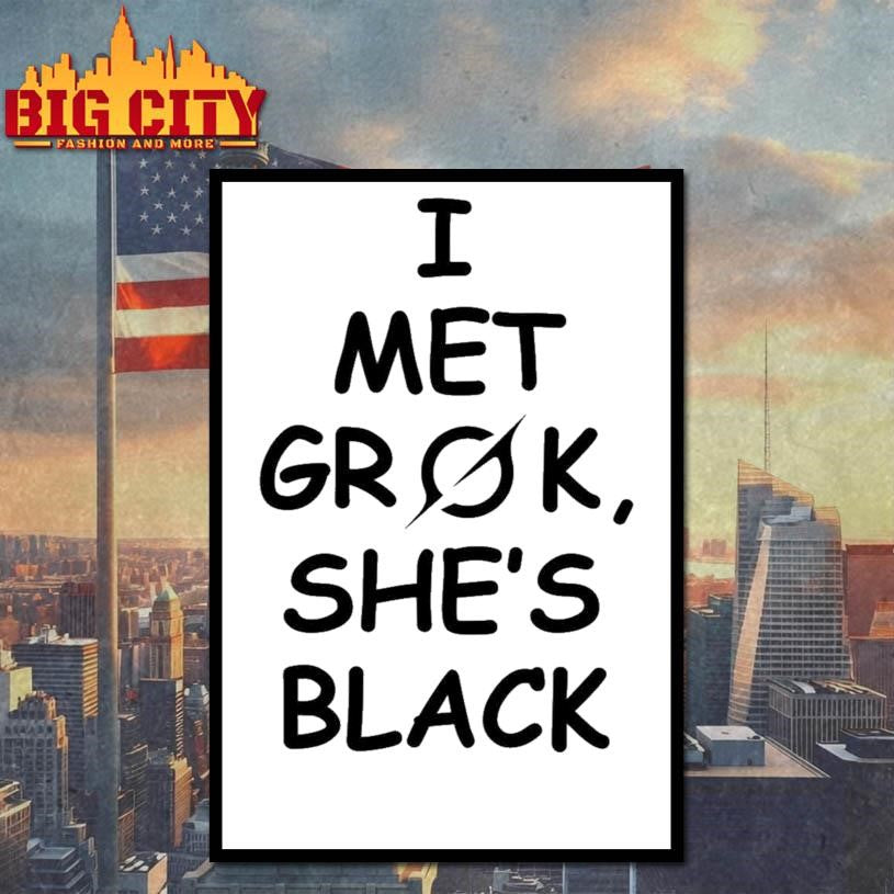 I Met Grok She’s Black Shirt