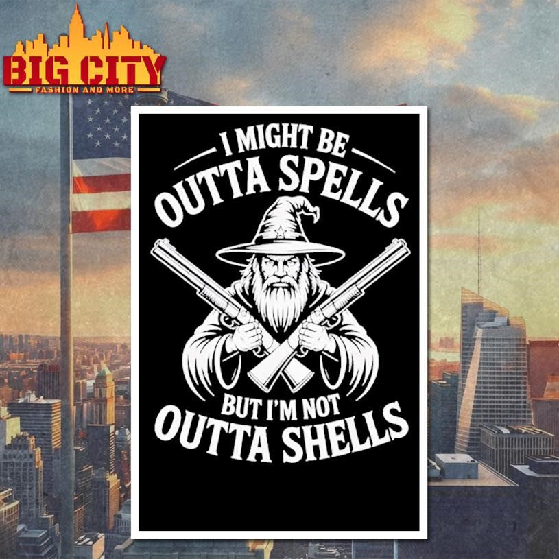 I Might Be Outta Spells But Not Shells Wizard Hunter Shirt