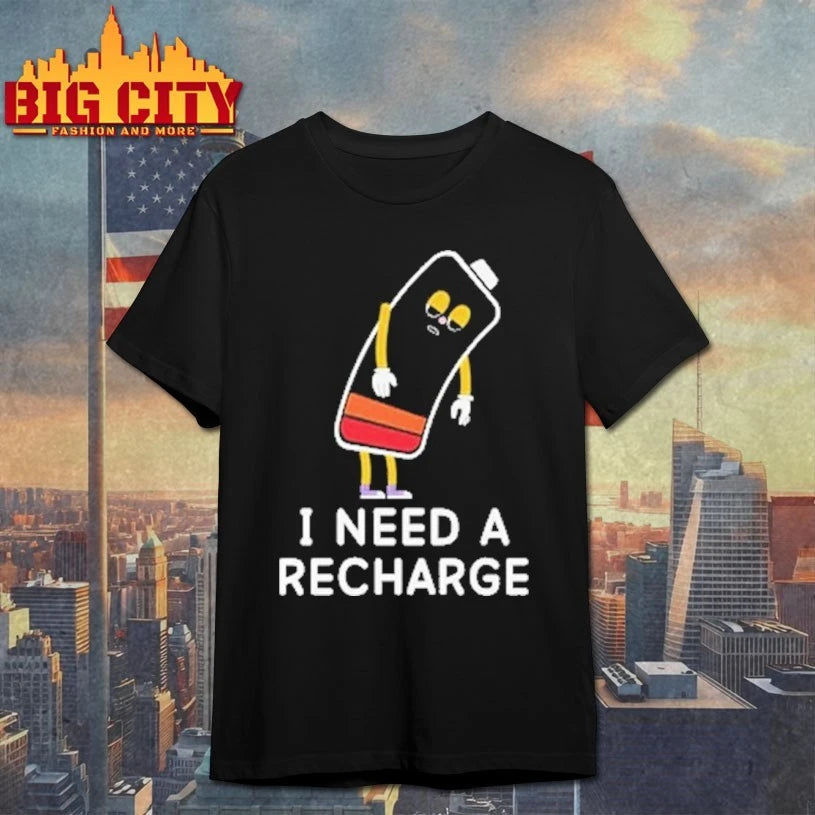 I Need A Recharge Shirt